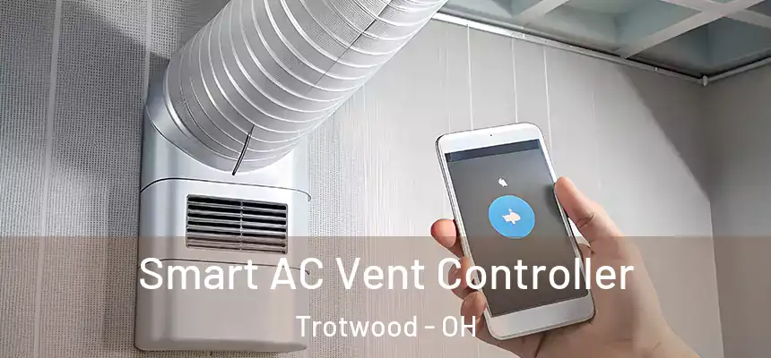 Smart AC Vent Controller Trotwood - OH